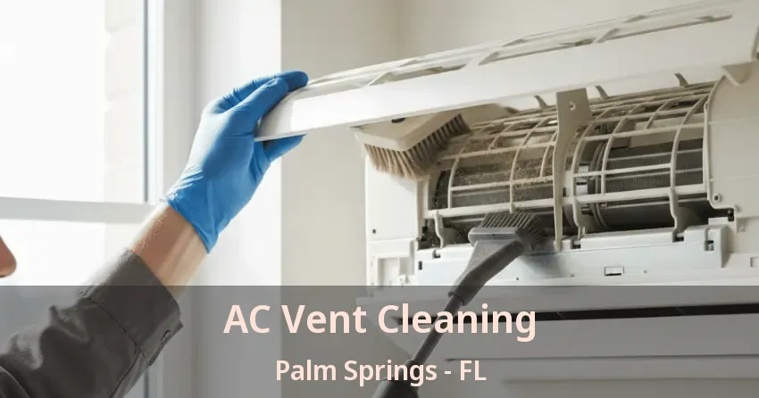 AC Vent Cleaning Palm Springs - FL