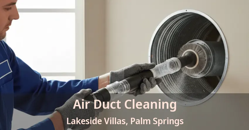 Air Duct Cleaning Lakeside Villas, Palm Springs - FL Air Duct Cleaning Lakeside Villas, Palm Springs - FL