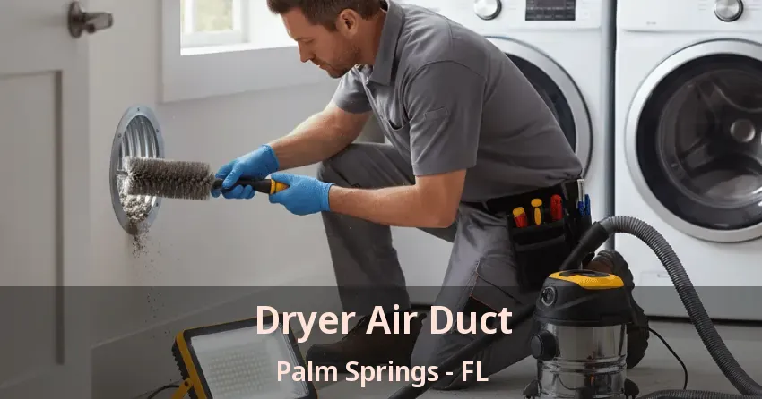Dryer Air Duct Palm Springs - FL Dryer Air Duct Palm Springs - FL