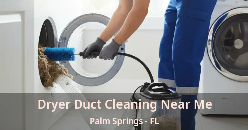 Dryer Duct Cleaning Near Me Palm Springs - FL