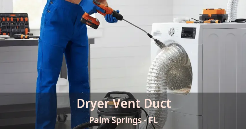 Dryer Vent Duct Palm Springs - FL