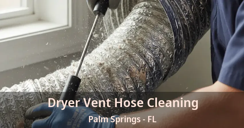 Dryer Vent Hose Cleaning Palm Springs - FL