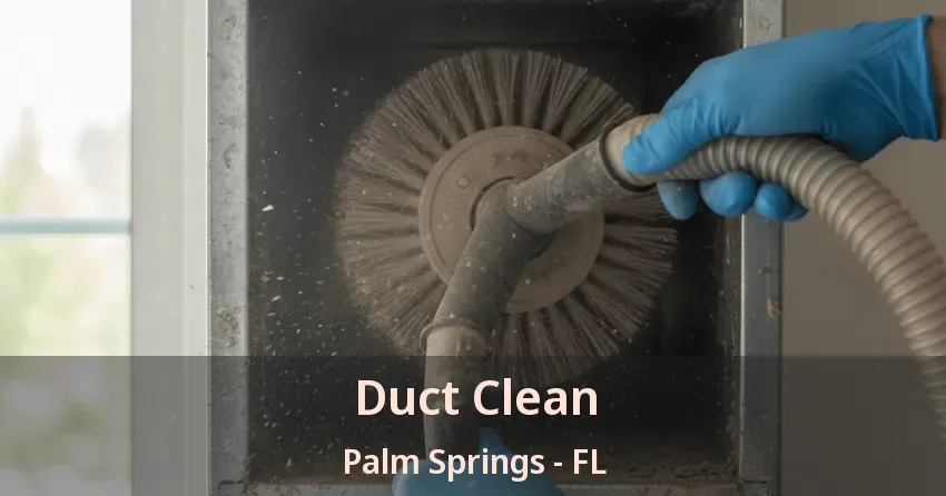 Duct Clean Palm Springs - FL
